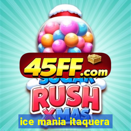 ice mania itaquera